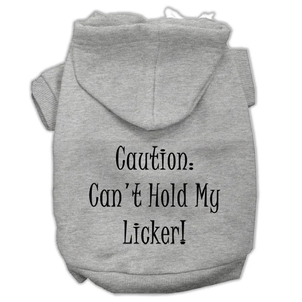 Can't Hold My Licker Screen Print Pet Hoodies Grey Size Lg (14)